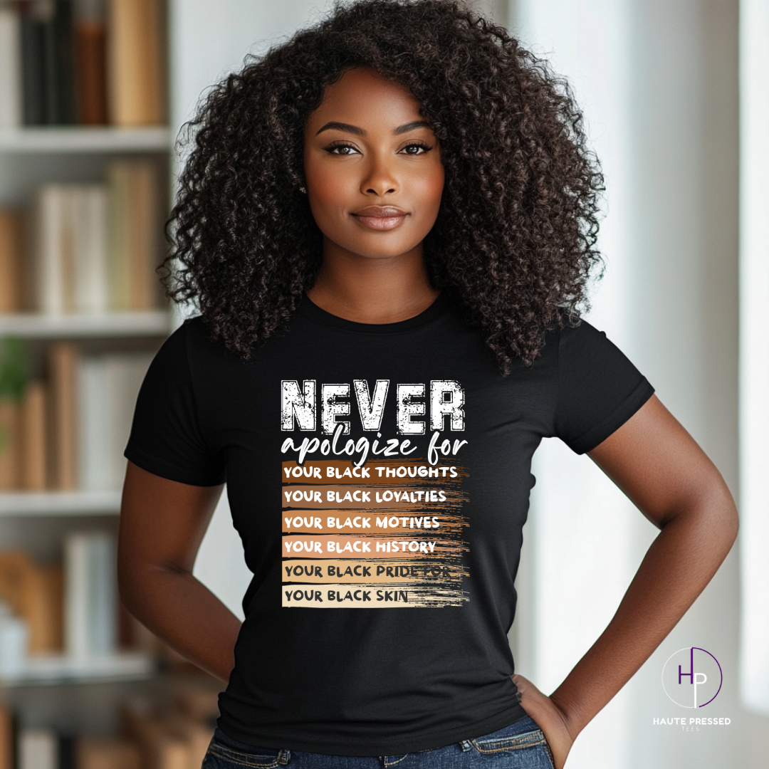 NEVER APOLOGIZE Tee