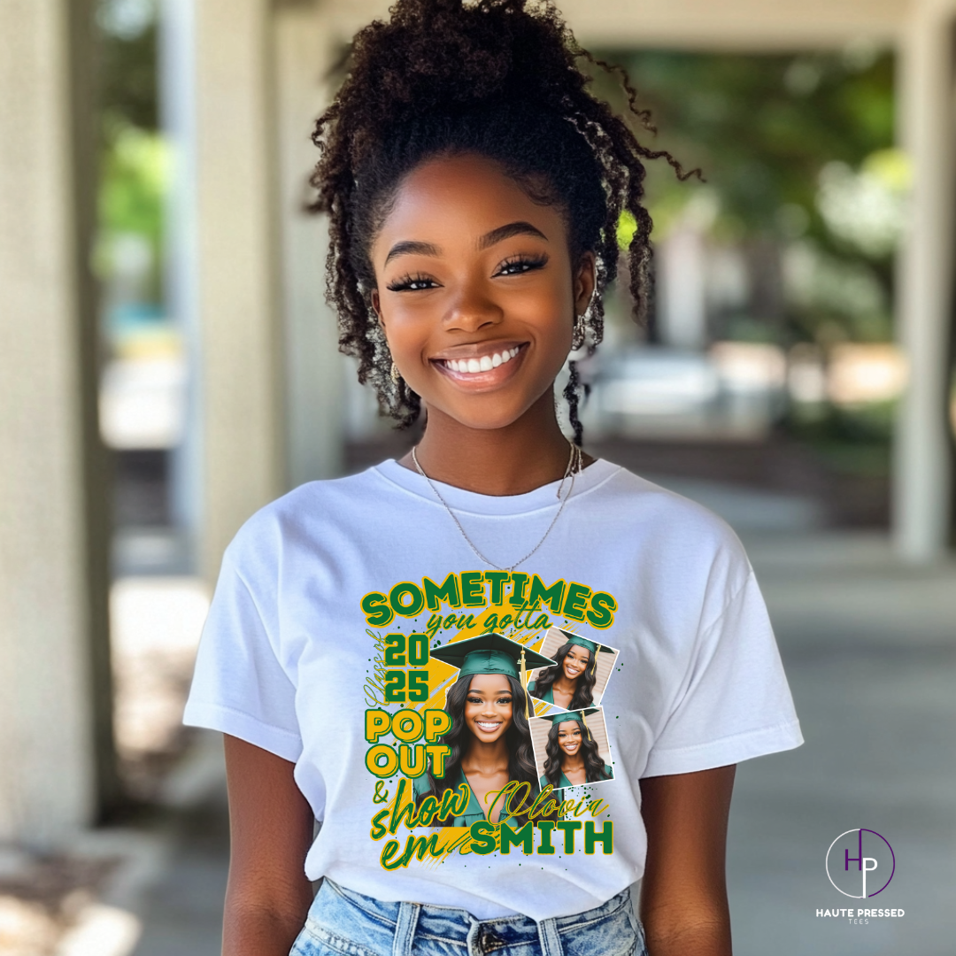 CUSTOM POP OUT & SHOW EM GRAD Tee