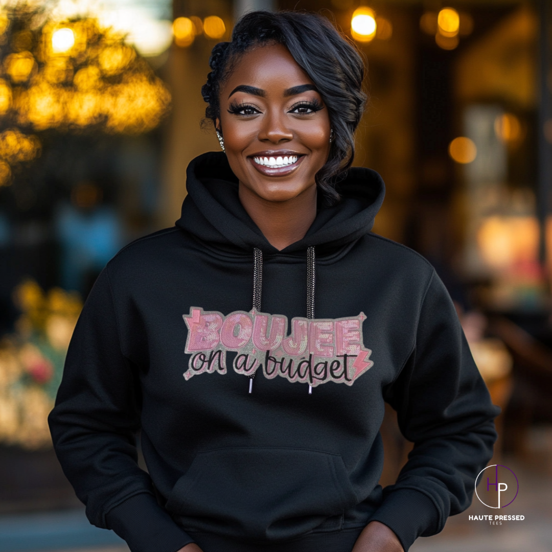 BOUJEE ON A BUDGET HOODIE
