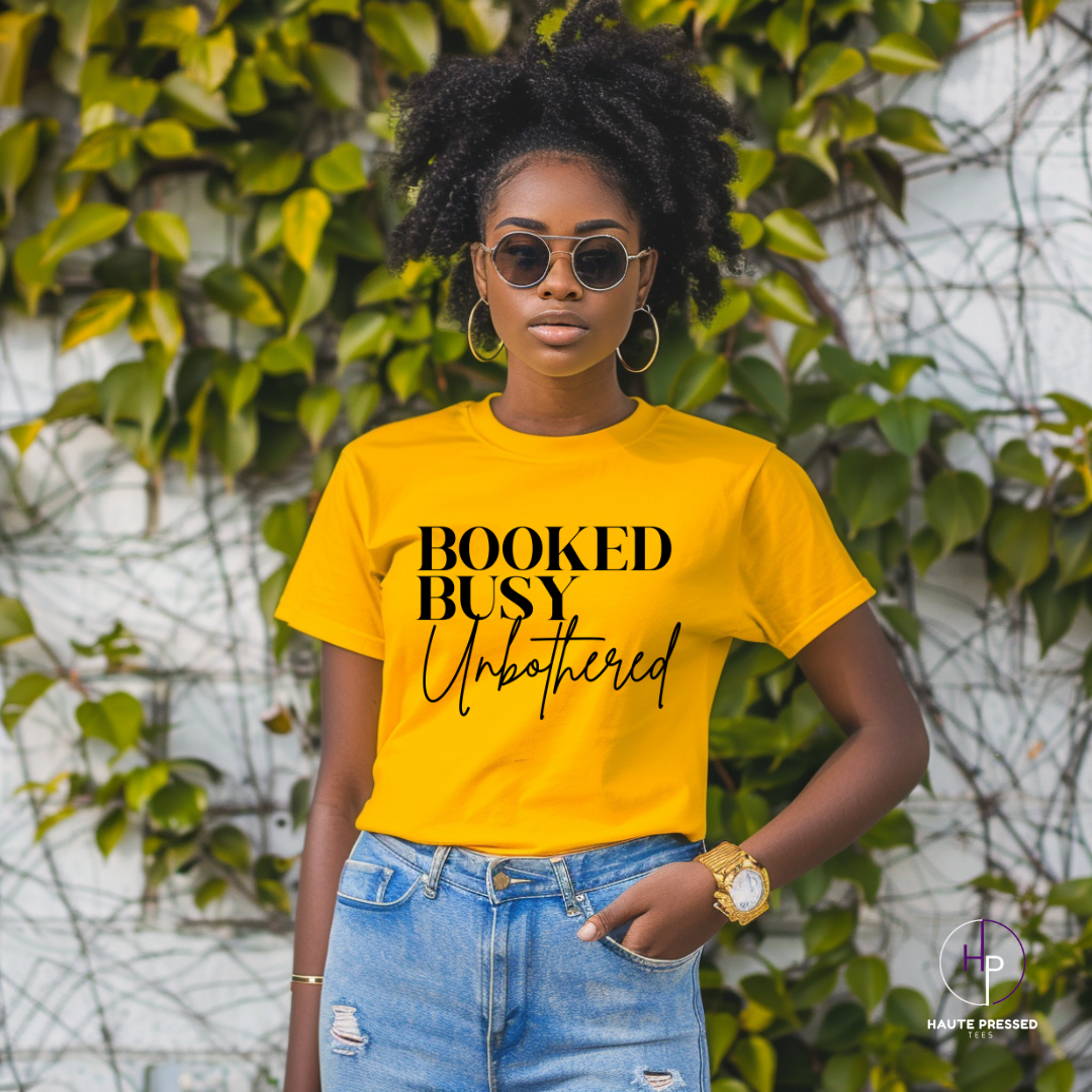 BOOKED, BUSY, & UNBOTHERED TEE