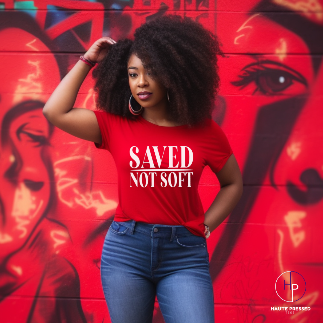 SAVED NOT SOFT TEE